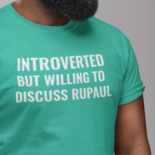 Rupaul shirt - Introverted shirt - LGBTQ pride graphic tee - RuPaul Drag Race - Queer shirt - Gay Pride shirt - Drag Queen shirt