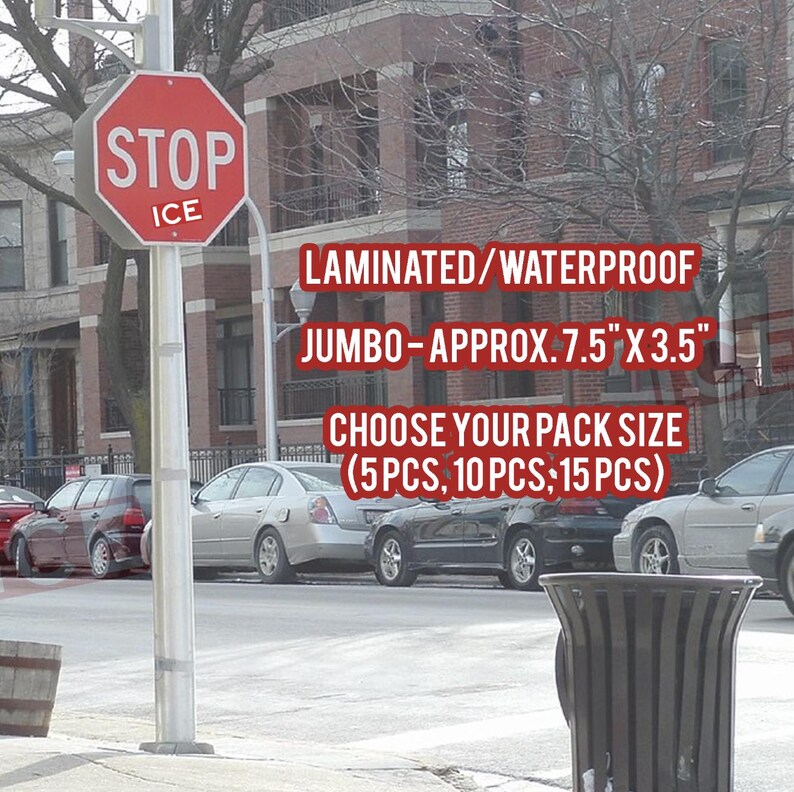 May include: A red and white stop sign with the word "STOP" and "ICE" printed on it. The sign is jumbo-sized, approximately 7.5" x 3.5", and laminated/waterproof. The text "CHOOSE YOUR PACK SIZE" is also visible.