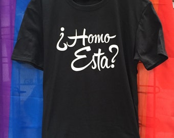 Homo Esta - Gay pride shirt -LGBT shirt - Pride shirt - Gay AF shirt - Pride - Lesbian Pride - Lesbian Pride shirt Queer shirt - Queer Pride