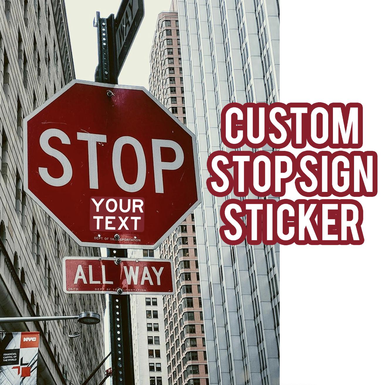 Jumbo Custom Stop Sign Sticker Pack Laminated Waterproof Custom