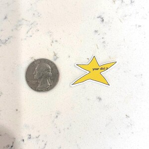 May include: A yellow star sticker with the text "you did it" on a white background.