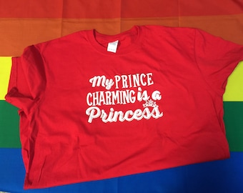 BOGO SALE TODAY: Prince Charming tshirt -  Lesbian tee - Pride shirt - Rainbow pride shirt - Love is Love shirt -  lgbtq pride graphic tee