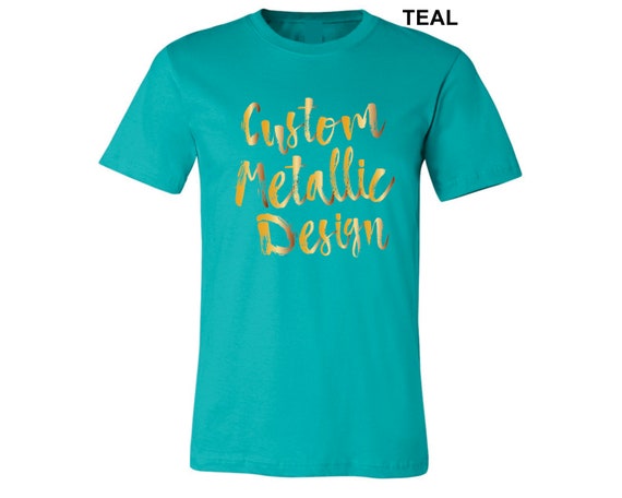 Custom Tshirt Your Design Shirt Metallic Printed Shirt Company