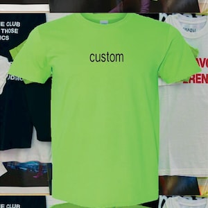 May include: A bright green t-shirt with the word "custom" printed in black on the front.