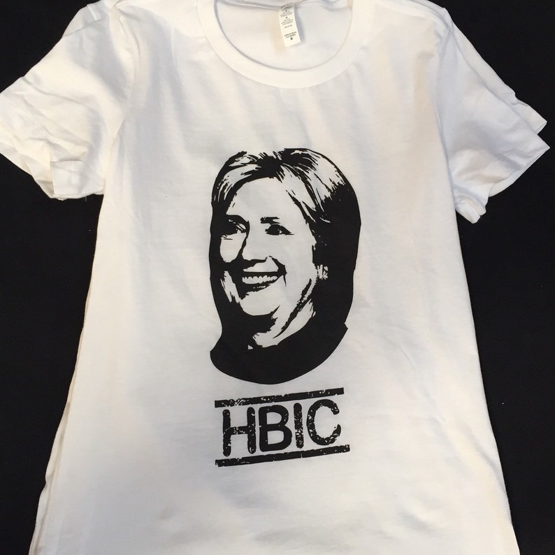 Hillary Clinton HBIC T Shirt Hillary for President Tshirt | Etsy