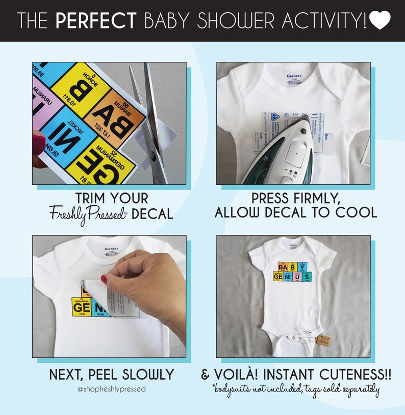 May include: A step-by-step guide on how to iron on a decal to a white onesie. The decal features a colorful periodic table design with the words "Baby Genius".