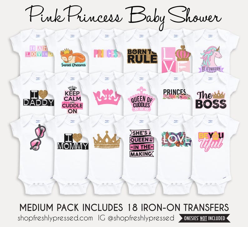 May include: A collection of eighteen white baby bodysuits featuring various iron-on transfers with pink, gold, and black graphics including crowns, hearts, unicorns, and text such as I AM LOVED, BORN TO RULE, QUEEN OF CUDDLES, and THE BOSS.