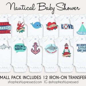 May include: Twelve iron-on transfers for baby onesies with nautical themes. Designs include a whale, anchor, lighthouse, shark, and a sailboat. The text on the transfers includes "I run this ship", "Feelin' Nauti", "Mommy's Little Captain", and "Totally Jawsome".