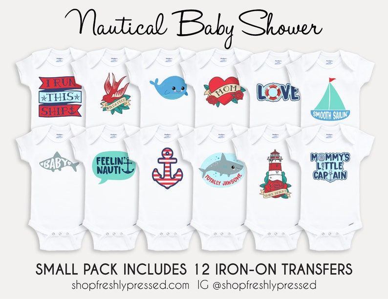 May include: Twelve iron-on transfers for baby onesies with nautical themes. Designs include a whale, anchor, lighthouse, shark, and a sailboat. The text on the transfers includes "I run this ship", "Feelin' Nauti", "Mommy's Little Captain", and "Totally Jawsome".