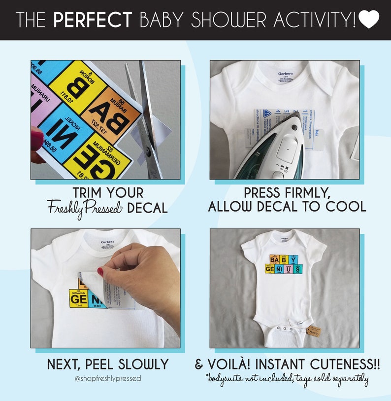 May include: A step-by-step guide on how to iron a decal onto a white onesie. The decal features a colorful periodic table design with the words "Baby Genius".