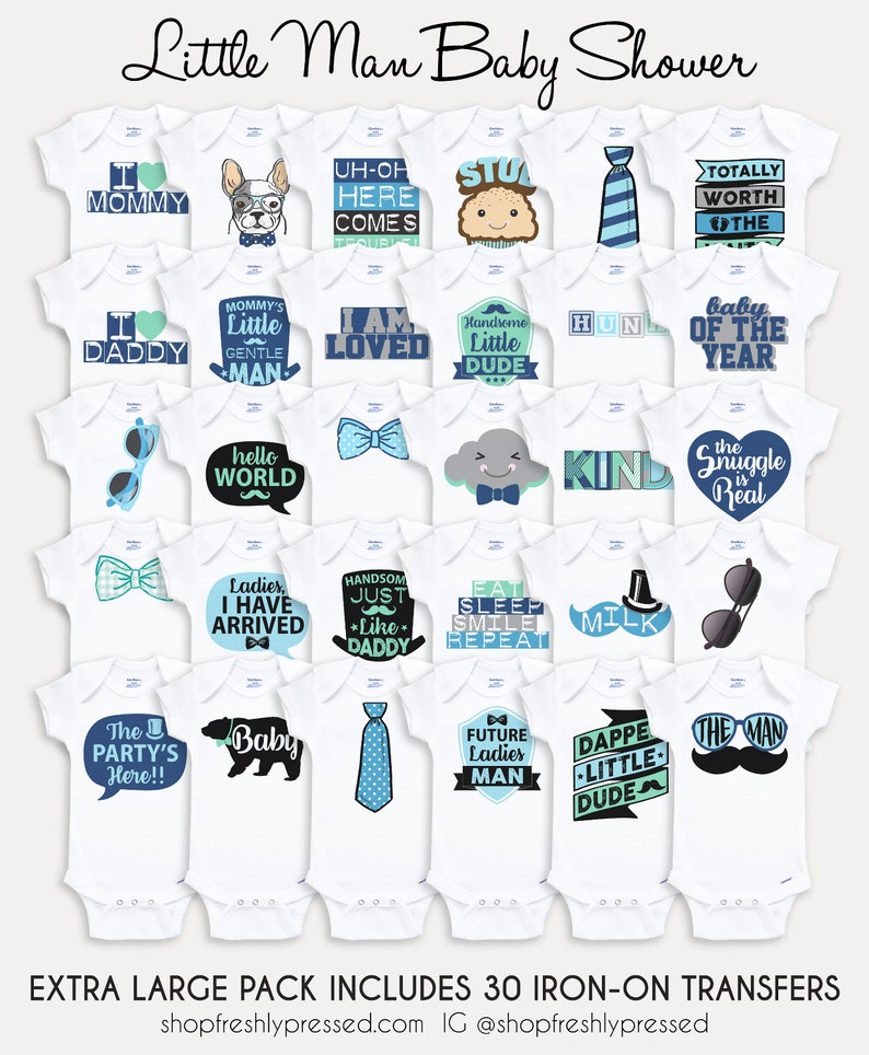May include: Thirty white baby onesies with iron-on transfers featuring various designs and text, including "I love mommy", "I love daddy", "Mommy's little gentle man", "I am loved", "Handsome little dude", "Baby of the year", "The party's here", "Baby", "Future ladies man", "Dapper little dude", and "The man".
