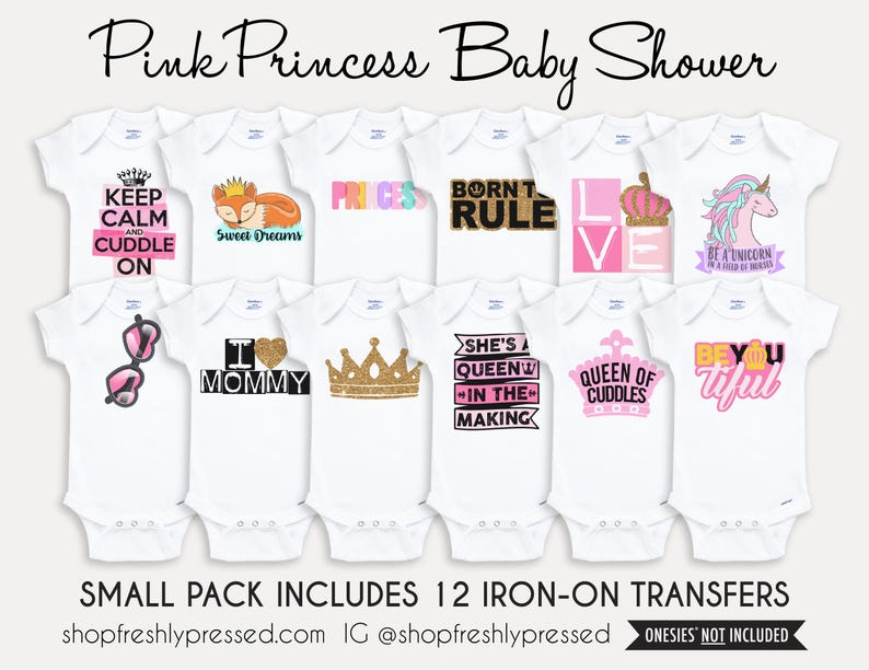 May include: A collection of twelve white baby bodysuits featuring various iron-on transfers with pink, gold, and black graphics. Designs include crowns, a fox, sunglasses, and text such as Keep Calm and Cuddle On, Born to Rule, and Queen of Cuddles.