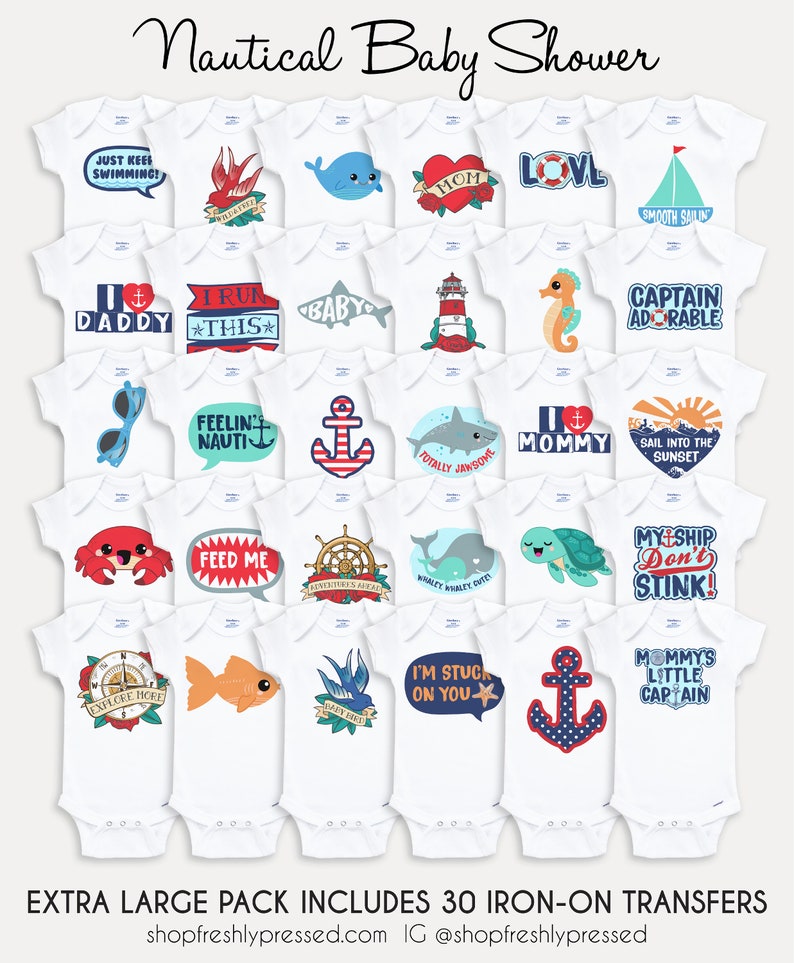 May include: A set of 30 iron-on transfers featuring nautical themed designs for baby onesies. The designs include anchors, sea creatures, lighthouses, and phrases like "Just Keep Swimming!" and "Mommy's Little Captain".