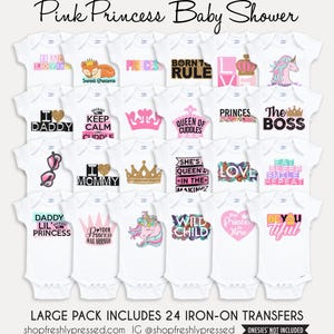 May include: A collection of twenty-four white baby bodysuits featuring various iron-on transfers with pink, gold, and multi-colored graphics including crowns, unicorns, and text like 'Born to Rule' and 'Princess'. The text 'Pink Princess Baby Shower' appears at the top.
