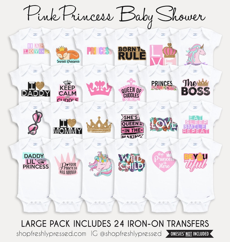 May include: A collection of twenty-four white baby bodysuits featuring various iron-on transfers with pink, gold, and multi-colored graphics including crowns, unicorns, and text like 'Born to Rule' and 'Princess'. The text 'Pink Princess Baby Shower' appears at the top.
