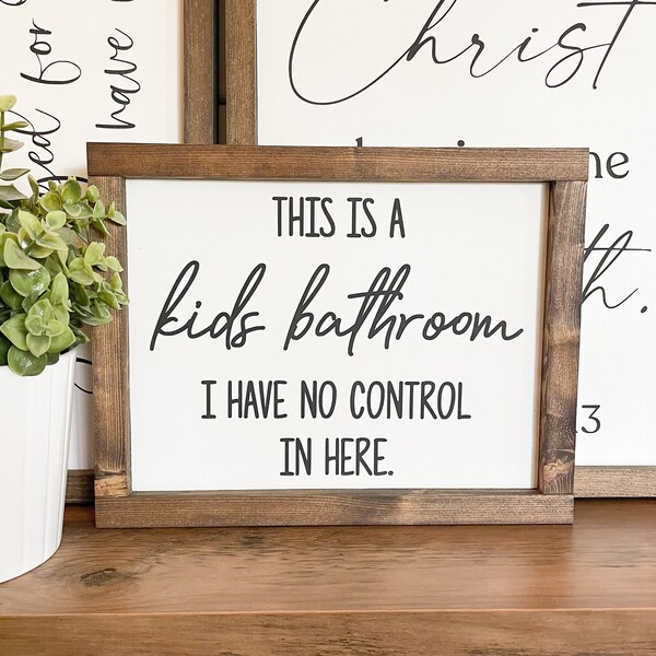 This Is A Kids Bathroom I Have No Control In Here, Kids Bathroom Wall Decor, Kids Bathroom Decor, Kids Bathroom Sign, Funny Sign, (8”x10”)