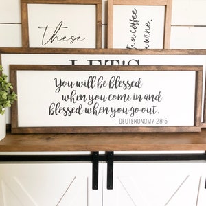 You Will Be Blessed When You Come In and Blessed When You Go Out Deuteronomy Verse, Sign for Entryway, Big Mantle Sign (9&quot;x26&quot;)