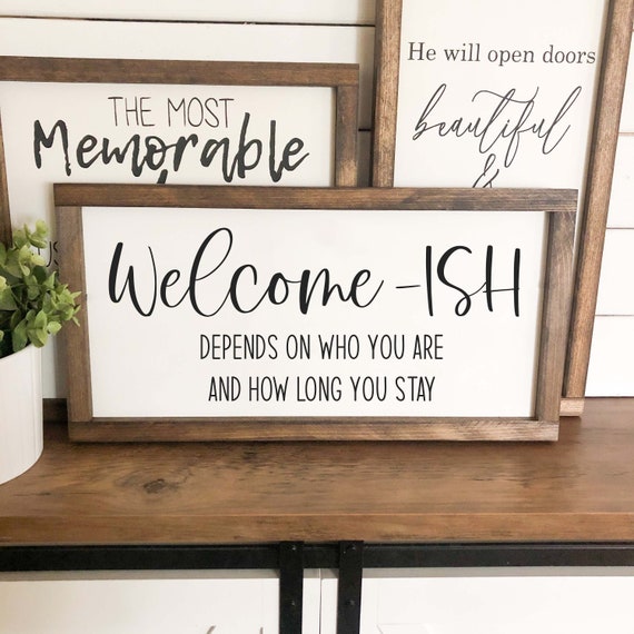 Welcome Ish Sign Funny Sign Welcomeish Depends on Who You - Etsy Welcome Ish Sign Funny Sign Welcomeish Depends on Who You - Etsy