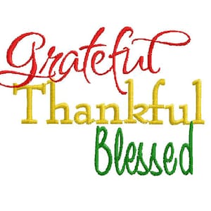 May include: A graphic design with the words "Grateful", "Thankful", and "Blessed" in red, yellow, and green lettering.