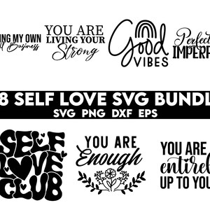 Puede incluir: Un conjunto de 28 dise&ntilde;os SVG de amor propio en blanco y negro. Los dise&ntilde;os incluyen frases como "Minding My Own Small Business", "You Are Living Your Strong", "Good Vibes", "Perfectly Imperfect", "Self Love Club", "You Are Enough", y "You Are Entirely Up To You".