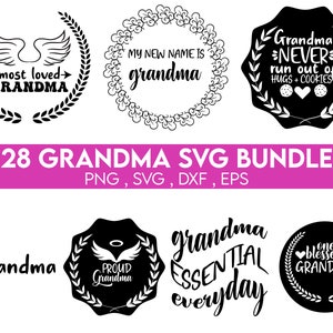 May include: A set of 28 black and white SVG cut files featuring various grandma-themed designs. The designs include text such as "Grandma Never Run Out of Hugs + Cookies", "My New Name is Grandma", "Proud Grandma", "Grandma Essential Everyday", and "One Blessed Grandma".