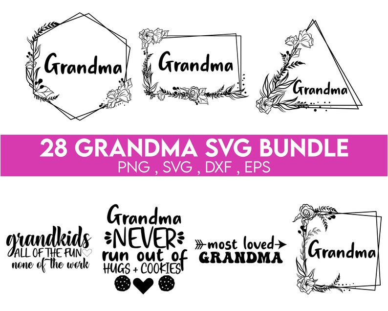 May include: A set of 28 SVG cut files featuring various designs with the word "Grandma" and floral elements. The designs include text-based designs such as "Grandma Never Run Out of Hugs + Cookies" and "Grandkids All of the Fun None of the Work".