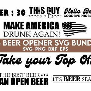 Może przedstawiać: Zestaw 28 plik&oacute;w SVG z wzorami otwieraczy do butelek. Wzory zawierają takie frazy jak "Beer: 30", "Make America Drunk Again", "Take Your Top Off" i "It's Beer Season".
