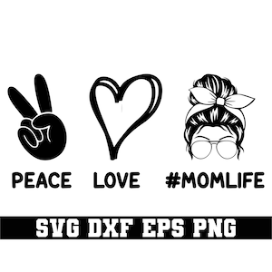 Vrede Liefde Mom Life SVG, Mom svg, Mom Life SVG, moeder svg, mama svg, Moms life, Mom's life svg, Mom the life svg, Digital Cricut Files