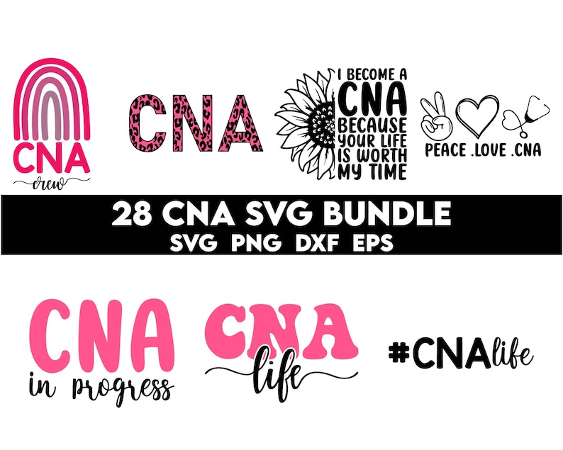 May include: A set of 28 digital SVG files for crafting and design. The designs feature the text "CNA" in various styles and colors, including a rainbow, a sunflower, and a leopard print. The text "Peace.Love.CNA" and "#CNAlife" are also included.