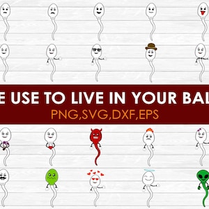 We Used To Live In Your Balls Png, Sperm Png, Father&#39;s Day Png, Sperm svg, Funny Father&#39;s Day Gift Png, Funny Little Cute Kids, Svg files