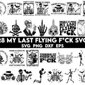 There It Goes My Last Flying F*ck svg bundle, Funny Skeleton Halloween, My Last Flying F*ck Bat PNG, My Last Flying Svg Png
