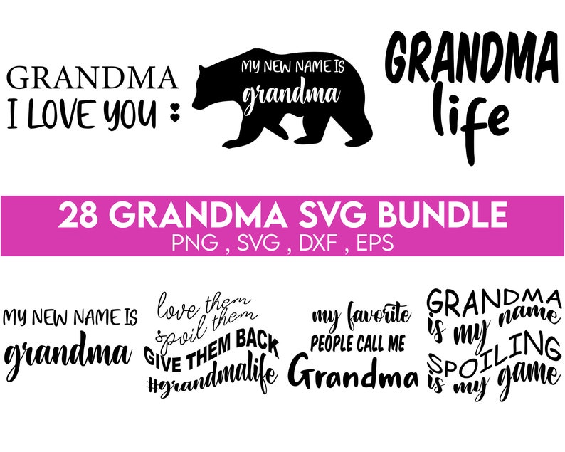 May include: A set of 28 black and white SVG cut files featuring various grandma-themed quotes and designs. The text includes phrases like "Grandma I love you", "My new name is grandma", "Grandma life", "Love them, spoil them, give them back #grandmalife", "My favorite people call me Grandma", and "Grandma is my name, spoiling is my game".