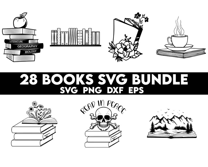 May include: A set of 28 black and white book-themed SVG files. The images include books with flowers, a skull, a cup of coffee, and mountains. The text "28 BOOKS SVG BUNDLE" and "SVG PNG DXF EPS" is included in the image.
