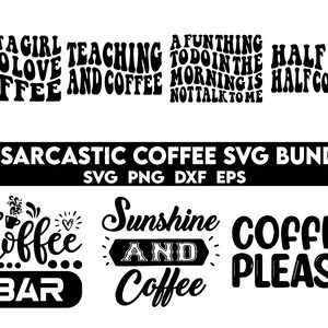 May include: A set of 28 black and white SVG designs featuring coffee-themed puns and sayings. The designs include phrases like "Just a girl who love coffee", "Teaching and coffee", "A fun thing to do in the morning is not talk to me", "Half vet half coffee", "Coffee bar", "Sunshine and coffee", and "Coffee please".