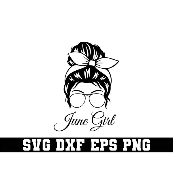 June Girl svg, Woman With Glasses svg, Birthday Girl svg, Girl With Messy Bun svg, June Birthday, Juneteenth svg, Birthday queen svg