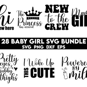 May include: A set of 28 black and white SVG files for crafting projects. The designs include phrases like "Hi I'm new here", "The Princess has arrived", "New to the Crew", "Mama's Girl", "Pretty eyes & chubby thighs", "I woke up this cute", and "Powered by milk".