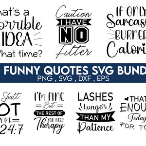 May include: A set of 28 funny quotes in black text on a white background. The quotes are in a variety of styles and fonts. The quotes include: "That's a Horrible Idea", "Caution I Have No Filter", "If Only Sarcasm Burned Calories", "Thou Shalt Not Try Me Mood 24:7", "I'm Fine But The Rest Of You Need Therapy", "Lashes Longer Than My Patience", and "That's Enough Todaying For Today".