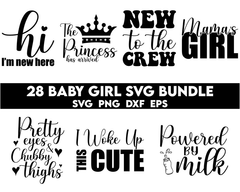 May include: A set of 28 black and white SVG files for crafting projects. The designs include phrases like "Hi I'm new here", "The Princess has arrived", "New to the Crew", "Mama's Girl", "Pretty eyes & chubby thighs", "I woke up this cute", and "Powered by milk".