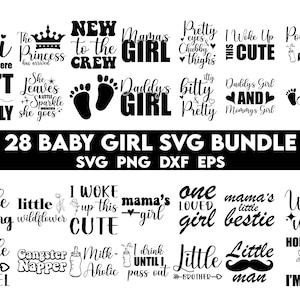 May include: A black and white graphic design bundle of 28 baby girl SVG files. The designs include phrases like "New to the Crew", "Mama's Girl", "Daddy's Girl", "Little Angel", "Little Wildflower", and "Worth the Wait".