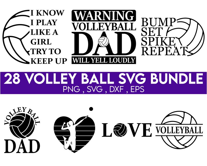 May include: A set of 28 black and white volleyball SVG designs. The designs include phrases like "I know I play like a girl, try to keep up", "Warning Volleyball Dad Will Yell Loudly", "Bump Set Spike Repeat", "Volleyball Dad", "Love Volleyball", and a silhouette of a volleyball player jumping in a heart shape.