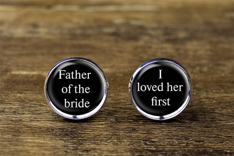 father of the bride cufflinks i loved her first