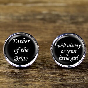 Father of the Bride cufflinks, I will always be your little girl cufflinks, Wedding cufflinks, Wedding accessories