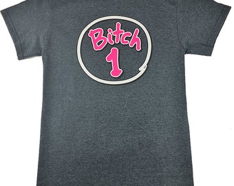 T-shirt Humour BITCH 1 2 3… 20 – Drôle Et Confortable Pour Soirées Entre Filles