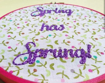 CLEARANCE Spring has Sprung Hand Embroidery Hoop- Wall Art (5 inch)- Original/Ready to Ship