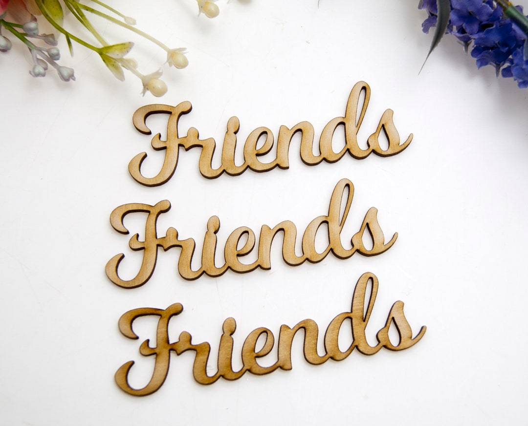 Friends Script Word Sign,decoupage, Wooden Letters, Names,family Script ...