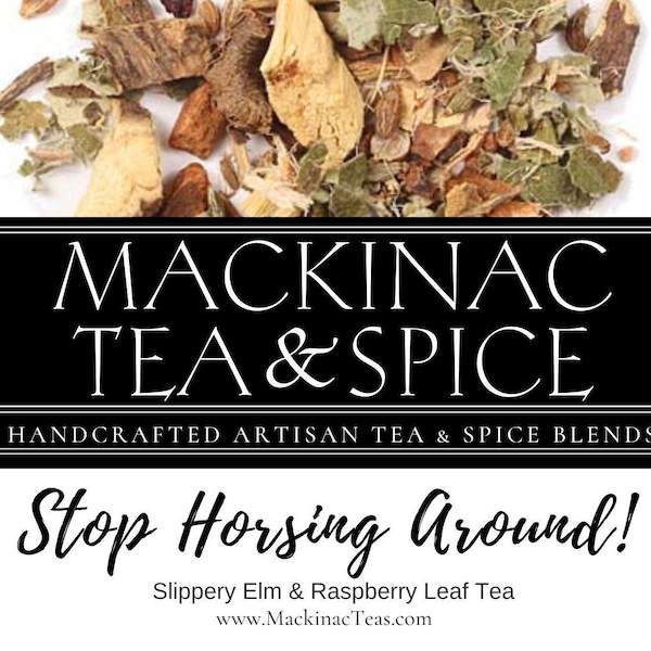 TEA | Stop Horsing Around! | To Soothe a Sore Throat | Hibiscus, Orange, Slippery Elm, Raspberry Loose Leaf Tea