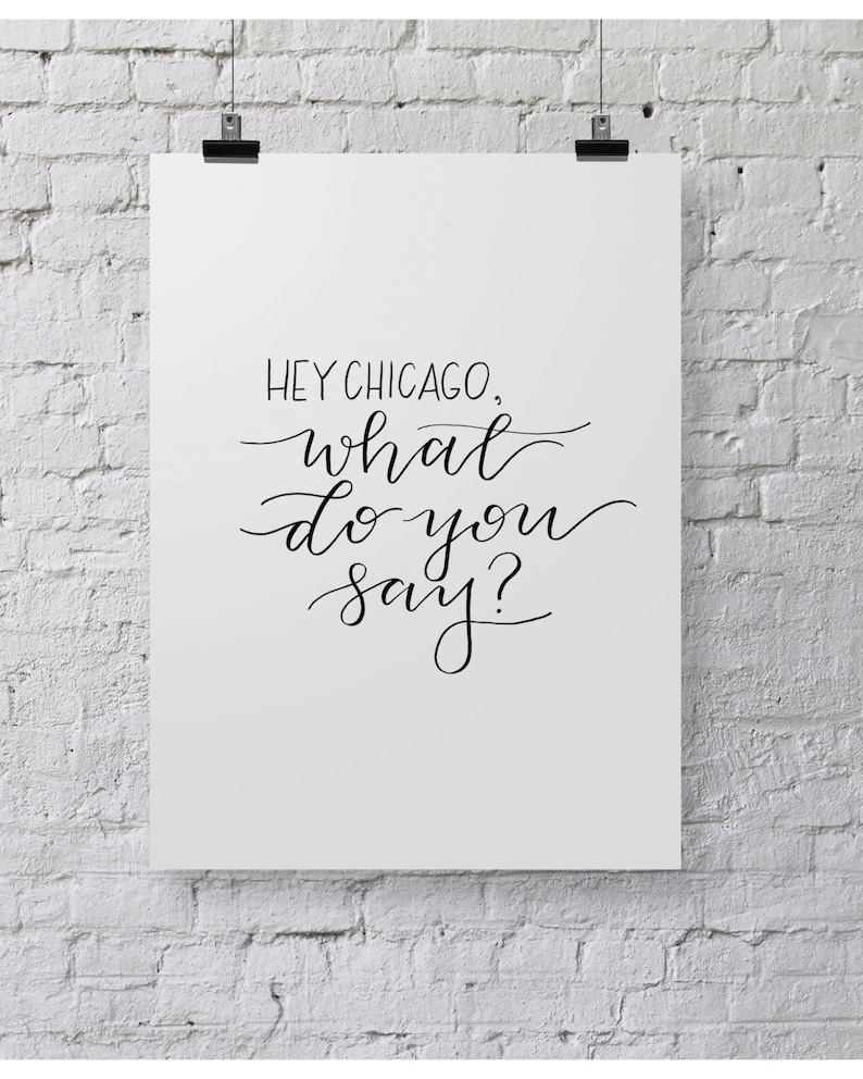 Hey Chicago What Do You Say Hand Lettered Calligraphy Etsy Hey chicago what do you say hand lettered calligraphy etsy