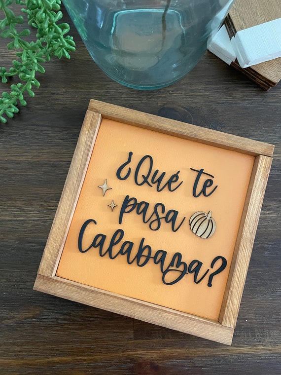 Que te pasa calabaza!