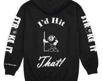 I'd Hit That Eightball Hoodie Stroke it cue cases by Mjs FREE Personalization