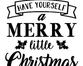 have yourself a merry little christmas svg/png/dxf file